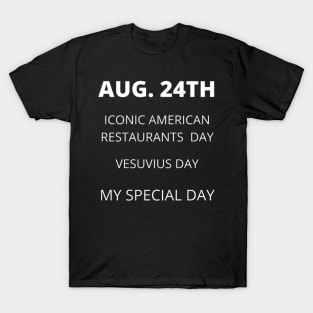 August 24th birthday, special day and the other holidays of the day. T-Shirt